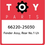 66220-25030 Toyota Fender Assy, Rear NO.1 Lh 6622025030, New Genuine Oem Part. Fixed Price $58.58.